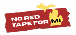 No Red Tape text over red tape and outline of MI